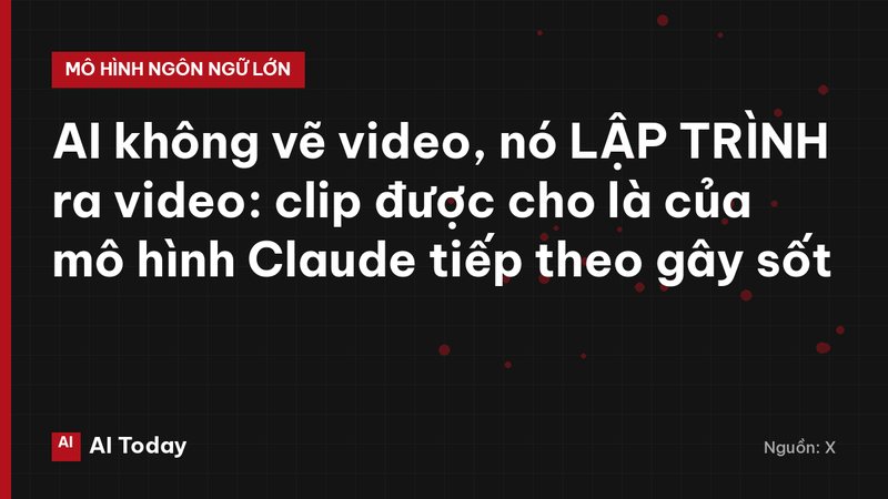 AI không vẽ video, nó LẬP TRÌNH ra video: clip được cho là của mô hình Claude tiếp theo gây sốt